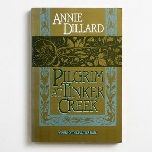 Pilgrim at Tinker Creek by Annie Dillard Paperback Book